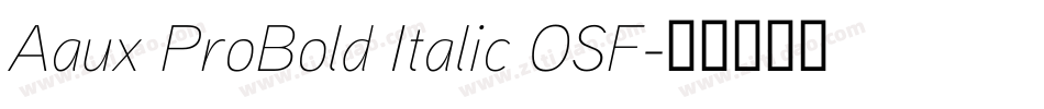 Aaux ProBold Italic OSF字体转换